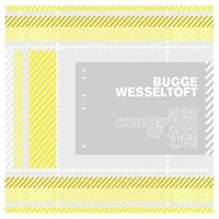 Bugge Wesseltoft - New Conception of Jazz: Live
