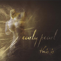 Early Pearl - This Is