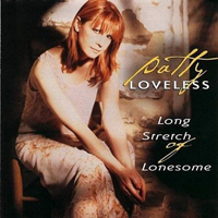 Patty Loveless - Long Stretch Of Lonesome