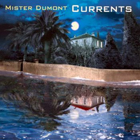 Mister Dumont - Currents