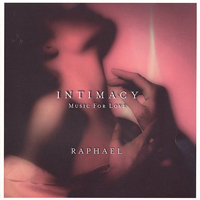 Raphael (USA) - Intimacy-Music For Love