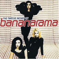 BananaRama - The Twelve Inches Of Bananarama