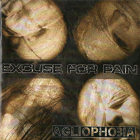 Excuse For Pain - Agliophobia