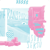 Asobi Seksu - Transparence (Single)