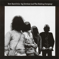Big Brother And The Holding Company - How Hard It Is