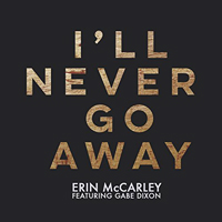 Erin Elizabeth McCarley - I'll Never Go Away (single)