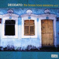 Eumir Deodato - The Bossa Nova Sessions, Vol. 2