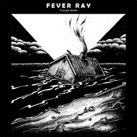 Fever Ray - Triangle Walks (Single)