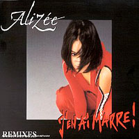 Alizee - J'en Ai Marre! - I'm Fed Up! (Remixes - Maxi-Single)
