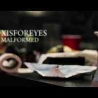 XisForEyes - Malformed