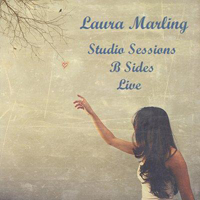 Laura Beatrice Marling - Studio Sessions, B Sides, Live