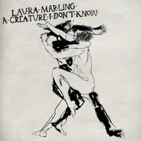 Laura Beatrice Marling - A Creature I Don't Know (Extra Bonus)