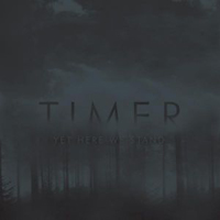 Timer - Yet Here We Stand