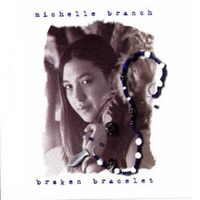 Michelle Branch - Broken Bracelet