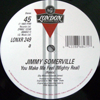 Jimmy Somerville - You Make Me Feel (Mighty Real) (Remix) [12'' Single]