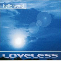 love|less - Hello World