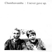 Chumbawamba - I Never Gave Up (Single)