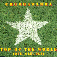 Chumbawamba - Top Of The World (Ole, Ole, Ole) (Single)