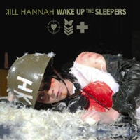 Kill Hannah - Wake Up The Sleepers