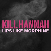 Kill Hannah - Lips Like Morphine (EP)
