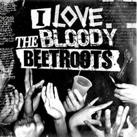 Bloody Beetroots - I Love The Bloody Beetroots