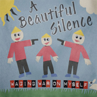 Beautiful Silence - Waging War On Myself