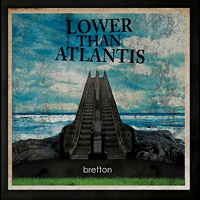 Lower Than Atlantis - Bretton (EP)