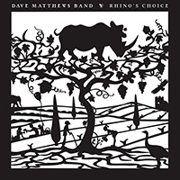 Dave Matthews Band - Rhino’s Choice
