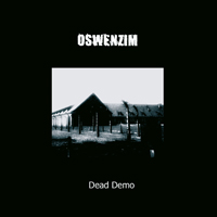 Oswenzim - Dead Demo (re-release)