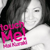 Mai Kuraki - Touch Me!