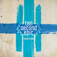 Ten Second Epic - Hometown