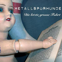 Metallspuerhunde - Die Letzte Grosse Fahrt (Single)