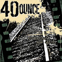 40 Ounce - Retreading New Ground