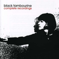 Black Tambourine - Complete Recordings