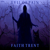 Evil Of Pain - Faith Trent