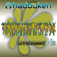 Hadouken! - Unreleased