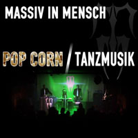 Massiv In Mensch - Pop Corn / Tanzmusik (Single)