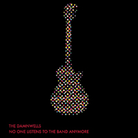 Damnwells - No One Listens to the Band Anymore
