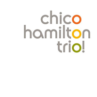 Chico Hamilton - Trio! Live in Artpark