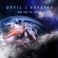 Until I Breathe -  - 