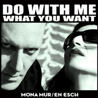 Mona Mur - Do With Me What You Want (CD 1) (Feat.)