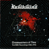 Hawkwind - Dreamworkers Of Time (The BBC Recordings 1985 - 1995) (CD 3: Friday Rock Show Session 2nd August 1985 / Mark Radcliffe Show Session 27th July 1995)
