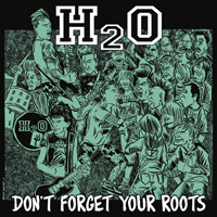 H2O (USA) - Don't Forget Your Roots