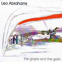 Leo Abrahams - The Grape And The Grain