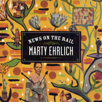 Marty Ehrlich - News On The Rail