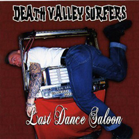 Death Valley Surfers - Last Dance Saloon
