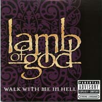 Lamb Of God - Walk With Me In Hell (Single)