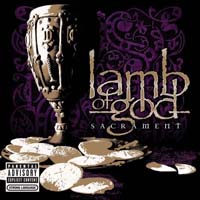 Lamb Of God - Sacrament (Deluxe Edition - Bonus CD: Live at XM Satellite Radio, Fall 2004)