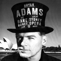 Bryan Adams - The Bare Bones Tour - Live at Sydney Opera House (CD 1)
