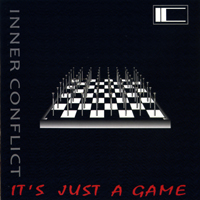 Inner Conflict - It's Just A Game